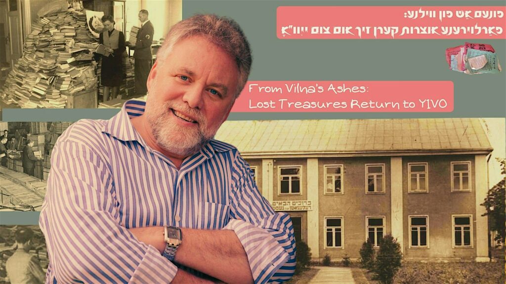 From Vilna’s Ashes: Lost Treasures Return to YIVO